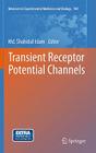 Transient Receptor Potential Channels (Advances in Experimental Medicine and Biology #704) By MD Shahidul Islam (Editor) Cover Image