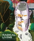 Radical Living: Homes at the Edge of Architecture By Avi Friedman (Introduction by) Cover Image