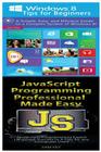 Windows 8 Tips for Beginners & JavaScript Professional Programming Made Easy By Sam Key Cover Image