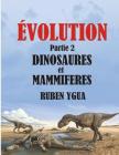 Dinosaures Et Mammiferes: Évolution By Ruben Ygua Cover Image