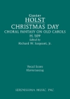 Christmas Day, H.109: Vocal score By Gustav Holst, Jr. Sargeant, Richard W. (Editor) Cover Image