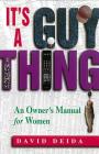 It's A Guy Thing: A Owner's Manual for Women By David Deida Cover Image