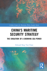China's Maritime Security Strategy: The Evolution of a Growing Sea Power (Corbett Centre for Maritime Policy Studies) Cover Image