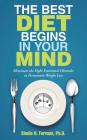 The Best Diet Begins in Your Mind: Eliminate the Eight Emotional Obstacles to Permanent Weight Loss Cover Image