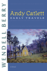 Andy Catlett: Early Travels (Port William #9) Cover Image