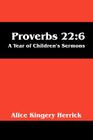 Proverbs 22: 6: A Year of Children's Sermons Cover Image