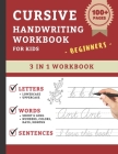 Cursive Handwriting Workbook For Kids Beginners: Cursive Handwriting Practice Book For Kids Grade 1-5 3 in 1 Learning Cursive Handwriting Workbook for By Sprightly Kid Press Cover Image