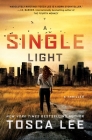 A Single Light: A Thriller (The Line Between #2) By Tosca Lee Cover Image