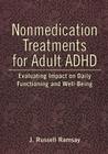 Nonmedication Treatments for Adult ADHD: Evaluating Impact on Daily Functioning and Well-Being By J. Russell Ramsay Cover Image