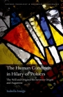 The Human Condition in Hilary of Poitiers: The Will and Original Sin Between Origen and Augustine (Oxford Theology and Religion Monographs) By Isabella Image Cover Image