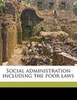 Social Administration Including the Poor Laws Cover Image