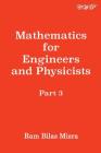 Mathematics for Engineers and Physicists, Part 3 By Ram Bilas Misra Cover Image