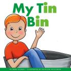 My Tin Bin (Rhyming Word Families) By Marv Alinas, Kathleen Petelinsek (Illustrator) Cover Image