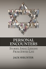 Personal Encounters: Stories, Ideas, Lessons from Jewish Life By Jack Shechter Cover Image