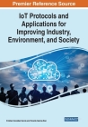 IoT Protocols and Applications for Improving Industry, Environment, and Society By Cristian González García (Editor), Vicente García-Díaz (Editor) Cover Image