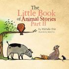 The Little Book of Animal Stories: Part Ii By Michelle Chin, Rachel Foo (Illustrator) Cover Image