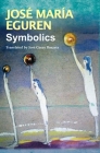 Symbolics by José María Eguren: Translated by José Garay Boszeta Cover Image