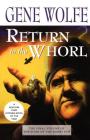 Return to the Whorl: The Final Volume of 'The Book of the Short Sun' By Gene Wolfe Cover Image