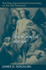 The Book of Micah (New International Commentary on the Old Testament) By James D. Nogalski Cover Image