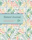 Sisters' Journal: Stories, Reflections, and Cherished Keepsakes Cover Image