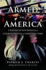 Armed in America: A History of Gun Rights from Colonial Militias to Concealed Carry Cover Image