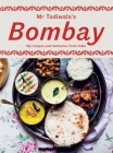 Mr Todiwala's Bombay: My Recipes and Memories from India By Cyrus Todiwala Cover Image
