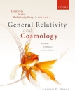 Relativity Made Relatively Easy Volume 2: General Relativity and Cosmology By Andrew M. Steane Cover Image