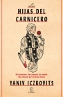 Las Hijas del Carnicero / The Slaughterman's Daughter By Yaniv Iczkovits Cover Image