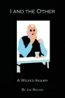 I And The Other: A Wicked Inquiry By Joe Nalven Cover Image