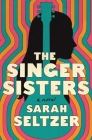 The Singer Sisters: A Novel Cover Image