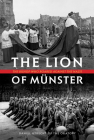 The Lion of Munster: The Bishop Who Roared Against the Nazis Cover Image
