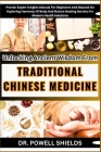 Unlocking Ancient Wisdom From TRADITIONAL CHINESE MEDICINE: Proven Expert Insights Manual For Beginners And Beyond On Exploring Harmony Of Body And Na Cover Image