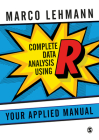 Complete Data Analysis Using R: Your Applied Manual By Marco Lehmann Cover Image