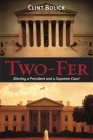 Two-Fer: Electing a President and a Supreme Court By Clint Bolick Cover Image