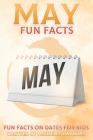 May Fun Facts: Fun Facts on Dates for Kids #5 By Michelle Hawkins Cover Image