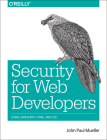 Security for Web Developers: Using Javascript, Html, and CSS By John Paul Mueller Cover Image