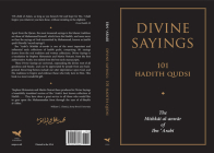 Divine Sayings: 101 Hadith Qudsi: The Mishkat al-anwar of Ibn 'Arabi By Stephen Hirtenstein (Translated by), Muhyiddin Ibn 'Arabi, Martin Notcutt (Translated by) Cover Image