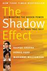 The Shadow Effect: Illuminating the Hidden Power of Your True Self Cover Image