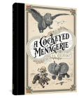 A Cockeyed Menagerie: The Drawings of T.S. Sullivant By T. S. Sullivant, Jim Woodring (Foreword by) Cover Image