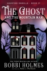 The Ghost and the Mountain Man By Bobbi Holmes, Anna J. McIntyre, Elizabeth Mackey (Illustrator) Cover Image