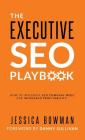 The Executive SEO Playbook: How to Integrate SEO Company-Wide for Increased Profitability Cover Image