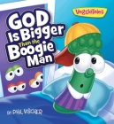 God Is Bigger Than the Boogie Man (VeggieTales) By Phil Vischer Cover Image