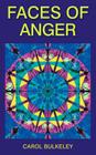 Faces of Anger By Carol Bulkeley Cover Image