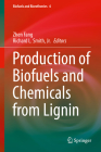 Production of Biofuels and Chemicals from Lignin (Biofuels and Biorefineries #6) By Zhen Fang (Editor), Richard L. Smith Jr (Editor) Cover Image