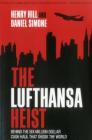 The Lufthansa Heist: Behind the Six-Million-Dollar Cash Haul That Shook the World By Henry Hill, Daniel Simone Cover Image