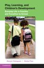 Play, Learning, and Children's Development: Everyday Life in Families and Transition to School By Mariane Hedegaard, Marilyn Fleer Cover Image