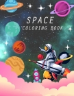 Space Coloring Book: Space Coloring Book For Kids, Girls and Adults Cover Image