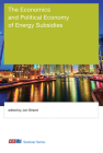 The Economics and Political Economy of Energy Subsidies (CESifo Seminar Series) By Jon Strand (Editor) Cover Image