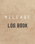 Mileage Log Book: Track & Record Miles Driven For Tax Write-Off Purposes - Large - 120 Pages Cover Image