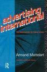 Advertising International: The Privatisation of Public Space (Comedia) By Armand Mattelart Cover Image